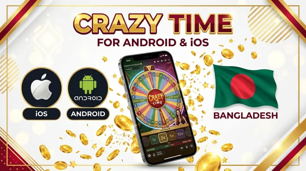 Crazy Time for Android and iOS - How to Play in Bangladesh